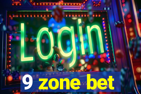 9 zone bet